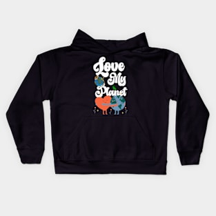 Love My Planet - Environmental Protection Earth Day Climate Kids Hoodie